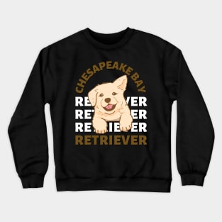 Cute Chesapeake Bay retriever Life is better with my dogs I love all the dogs Crewneck Sweatshirt